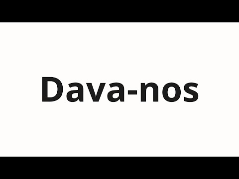 How to pronounce Dava-nos