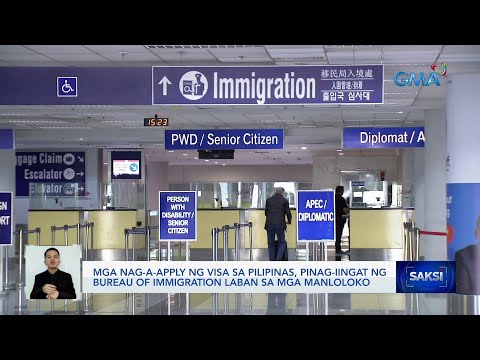 Mga nag-a-apply ng visa sa Pilipinas, pinag-iingat ng Bureau of Immigration laban sa mga… Saksi