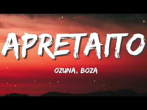 Ozuna x Boza - Apretaito (Letra/Lyrics)