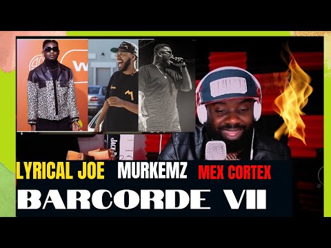 Barcorde vii - lyrical joe x murkemz x mex cortez | reaction
