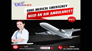 Use Full ICU Support Air Ambulance in Kolkata by Medilift