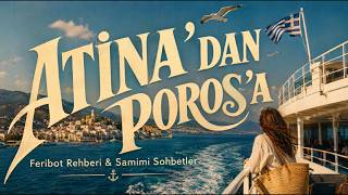 ATİNA’DAN POROS’A 🇬🇷⛴️ Pire’den Feribotla Ada Yolculuğu | Bilet, Fiyatlar & İpuç