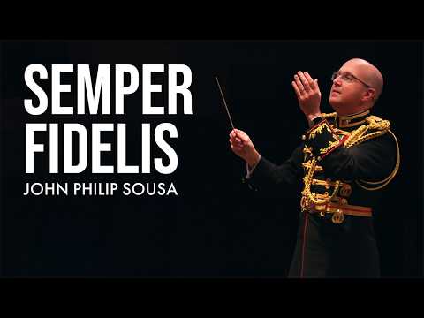 Semper Fidelis – John Philip Sousa