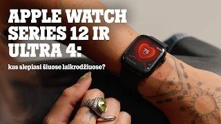 Naujoji Apple Watch serija – ką slepia šie laikrodžiai?