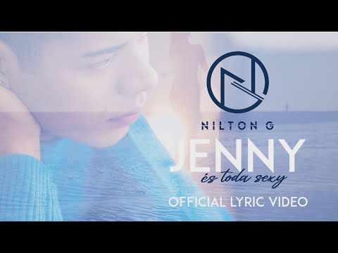 Nilton G - Jenny (És Toda Sexy) (Official Lyric Video)