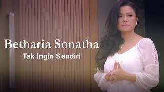 Download lagu Betharia Sonatha - Tak Ingin Sendiri mp3