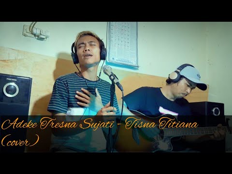 Adeke Tresna Sujati - Tisna Titiana || cover by Juli Kecot