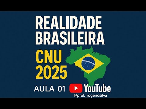 CNU 2025- Realidade Brasileira: Aula 01 - Desigualdades sociais