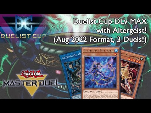 Duelist Cup DLv MAX Aug 2022 with Altergeist! (3 Duels!) [Yu-Gi-Oh: Master Duels]