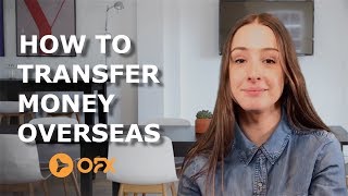 How To Transfer Money Overseas With OFX 2017