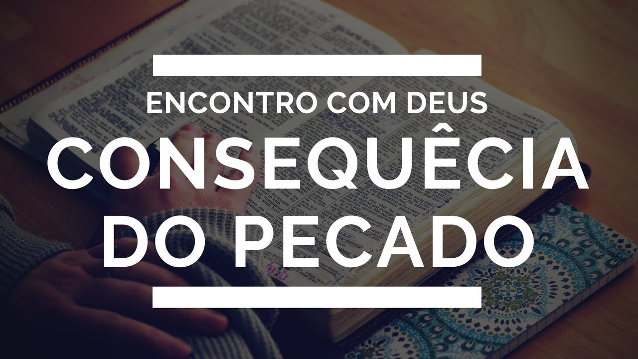 Consequência do pecado - Pr. Marcelo Lopes (Encontro com Deus)