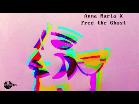 Anna Maria X - Free The Ghost (Original Mix)