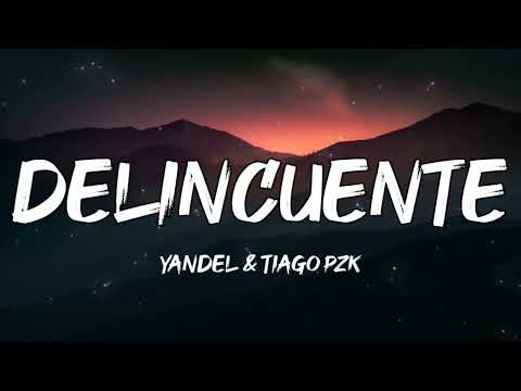 Yandel & Tiago PZK - Delincuente (Letra/Lyrics) #delincuente