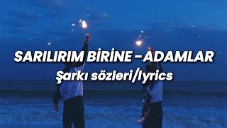 Adamlar-Sarılırım Birine (şarkı sözleri)