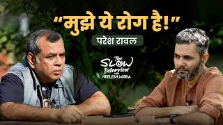 ये जो चल रहा है चलता रहेगा क्या? : Paresh Rawal | The Slow Interview With Neelesh Misra
