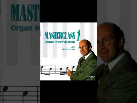 ORGAN IMPROVISATION MASTERCLASS No.1 WITH Nigel de GAUNT-ALLCOAT