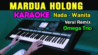 Download lagu MARDUA HOLONG - Omega Trio | KARAOKE REMIX Nada Wanita Cewek || Lagu Batak || Live Keyboard mp3