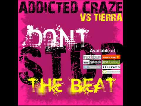 Addicted Craze Vs.  Tierra -  Don´t Stop the Beat (Extended Mix) // DANCECLUSIVE //