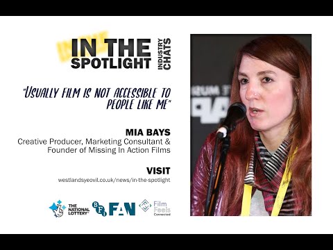 In The Spotlight - Interview with Mia Bays : Filmmaker & Creative Producer - FULL VERSION