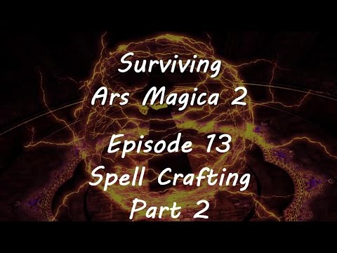 Surviving Ars Magica -Episode 13 - Spell crafting part 2
