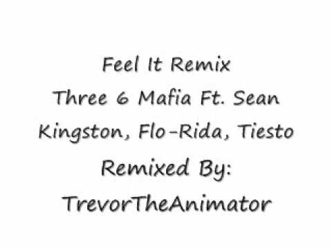Feel It Remix - Three 6 Mafia Ft. Sean Kingston, Flo-Rida, Tiesto