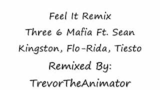 Feel It Remix - Three 6 Mafia Ft. Sean Kingston, Flo-Rida, Tiesto