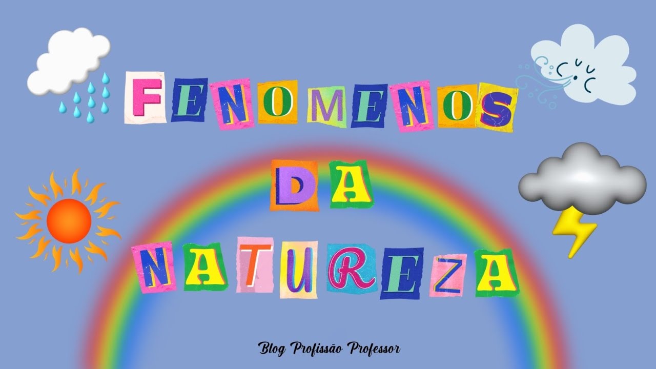 🌦 Fenômenos da natureza sol, vento, chuva, arco-íris, relâmpago vídeo educativo