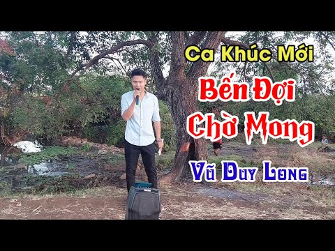 Bến đợi chờ mong - Vũ Duy Long