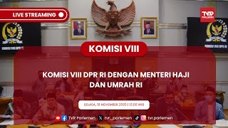 KOMISI VIII DPR RI RAKER DENGAN MENTERI HAJI DAN UMRAH RI
