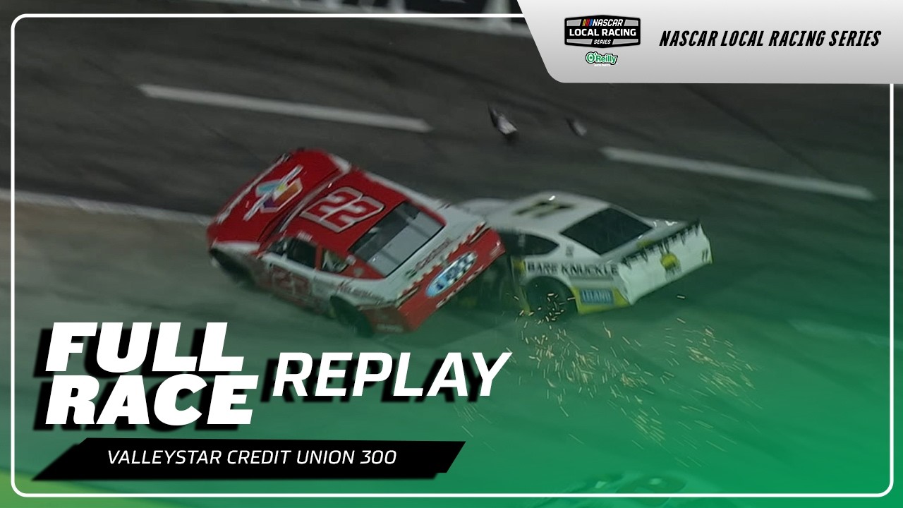 NASCAR Regional: Valleystar Credit Union 300 Replay