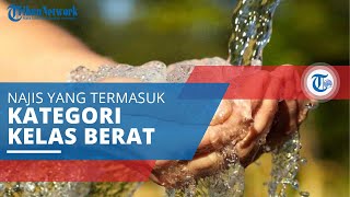 Najis Mughallazah, Najis yang Masuk dalam Kategori Berat dan Perlu Cara Khusus untuk Mensucikan