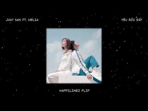 Juky San ft. Helia - Yêu Rồi Đấy (Happilinez Flip)