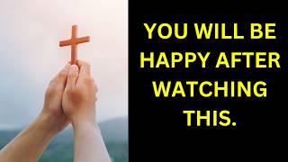 YOU WILL BE HAPPY AFTER WATCHING THIS, OPEN NOW | God's messages | God says |