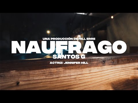 NÁUFRAGO - SANTOS G (Video Oficial)