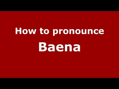 How to pronounce Baena