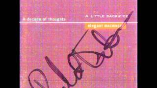 Elegant Machinery - A Little Sacrifice