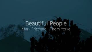 Thom Yorke &amp; Mark Pritchard - Beautiful People - Traducción