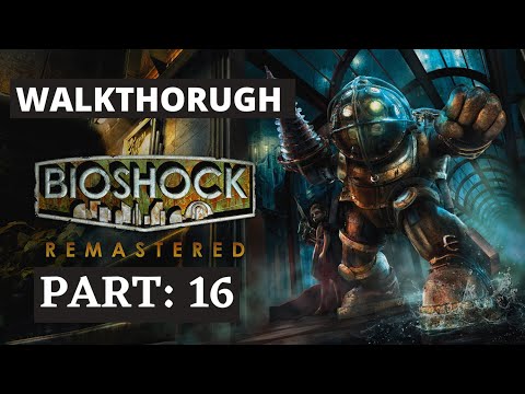 Bioshock Switch Remastered:  Walkthough Gameplay Pt. 16