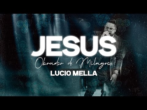 JESUS OBRADOR DE MILAGROS 2024 | LUCIO MELLA | CANCION OFICIAL