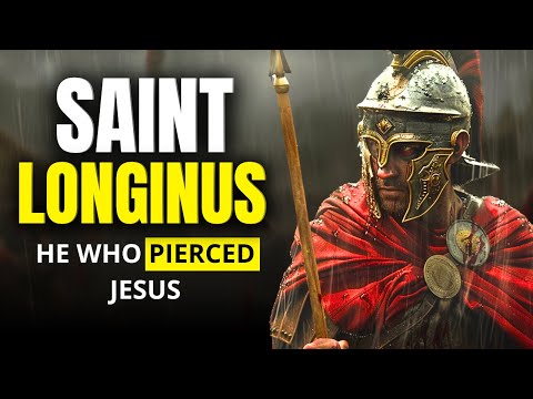 The True Story of Saint Longinus