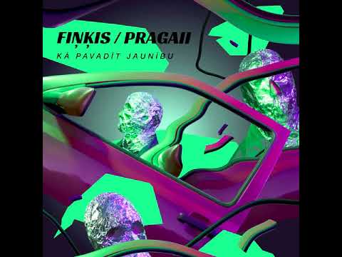 Fiņķis, PRAGAII - Kā Pavadīt Jaunību (audio)