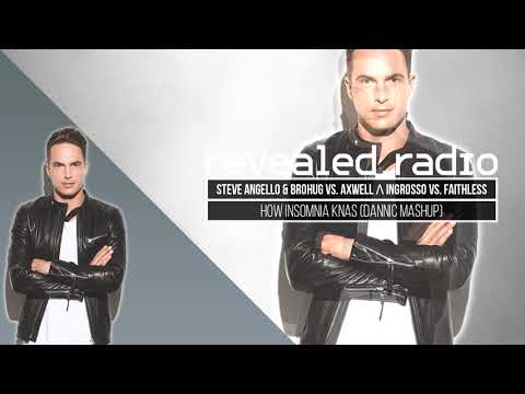 Steve Angello & BROHUG vs. Axwell Λ Ingrosso vs. Faithless - How Insomnia Knas (Dannic Mashup)