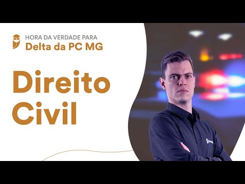 Hora da Verdade para Delta da PC MG: Direito Civil