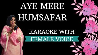 Download lagu Aye Mere Humsafar Karaoke With Female Voice mp3 Download lagu Aye Mere Humsafar Karaoke With Female Voice mp3