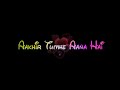 Aakhir Tumhe Aana Hai Status Old Romantic Song Whatsaap Status Love Song Whatsaap Status Video