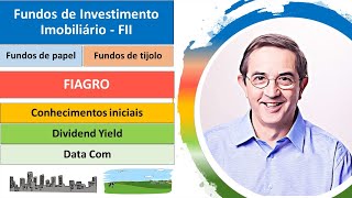Fundos imobiliários. FIAGRO. Aspectos iniciais. Dividend Yield. Data com. Dividendos.Características