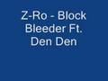 Z-Ro - Block Bleeder Ft. Den Den