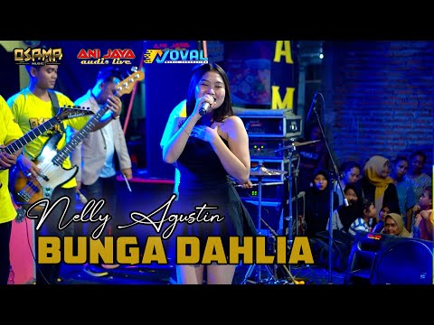 BUNGA DAHLIA - NELLY AGUSTIN - OSAMA MUSIK - ANIJAYA AUDIO LIVE