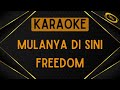 Freedom Mulanya Di Sini Karaoke