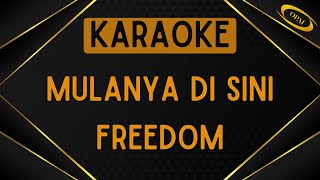 Download lagu Freedom - Mulanya Di Sini [Karaoke] mp3